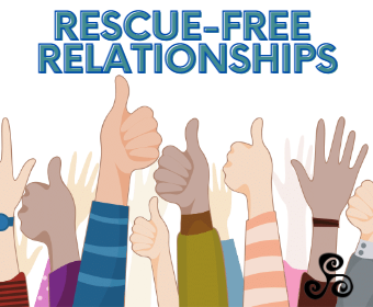 Title: Rescue-Free Relationships. Illustration of hands and forearms with thumbs up and five fingers raised.